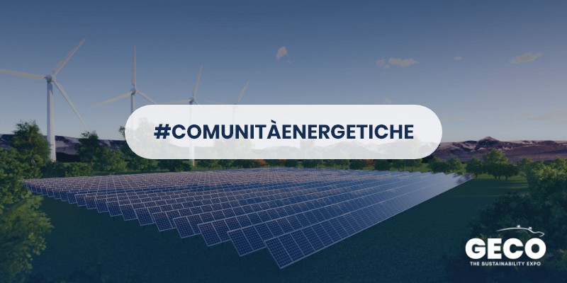 Comunità energetiche rinnovabili: a che punto siamo, opportunità e come incrementarne lo sviluppo